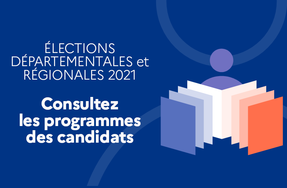 Elections départementales et régionales 2021 | Consultez les programmes des candidats