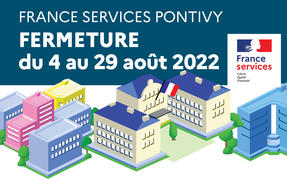 Fermeture de l'espace France Services de Pontivy du 4 au 29 août 2022 inclus