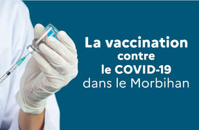 La vaccination contre le Covid-19 dans le Morbihan